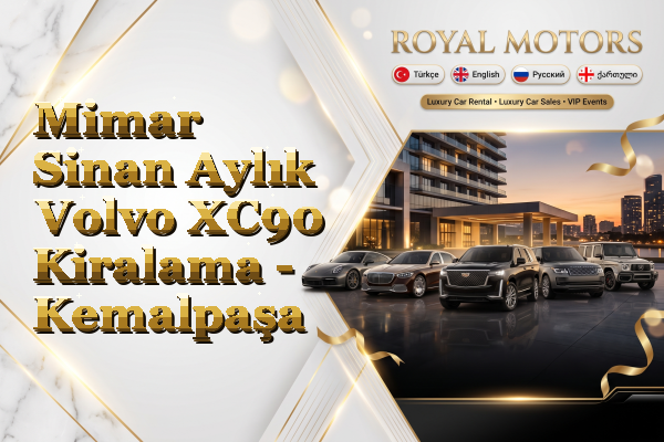 Mimar Sinan Aylık Volvo XC90 Kiralama - Kemalpaşa