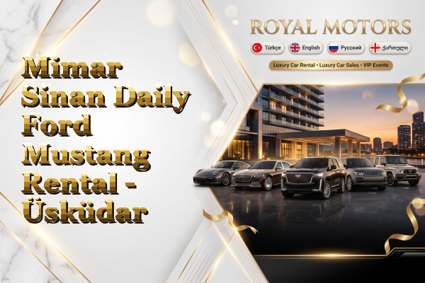 Mimar Sinan Daily Ford Mustang Rental - Üsküdar