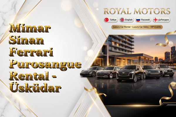 Mimar Sinan Ferrari Purosangue Rental - Üsküdar