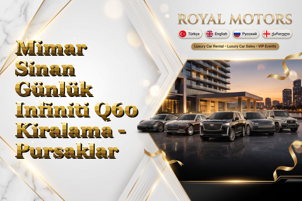 Mimar Sinan Günlük Infiniti Q60 Kiralama - Pursaklar
