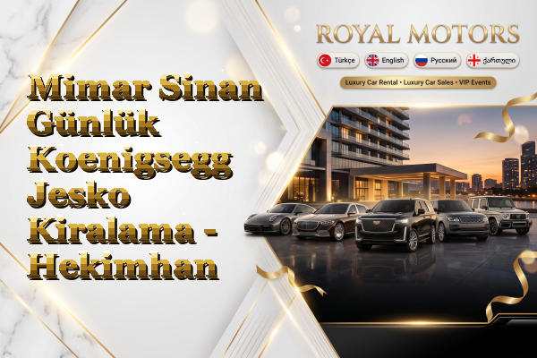 Mimar Sinan Günlük Koenigsegg Jesko Kiralama - Hekimhan