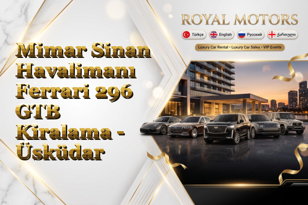 Mimar Sinan Havalimanı Ferrari 296 GTB Kiralama - Üsküdar