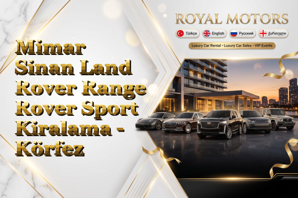 Mimar Sinan Land Rover Range Rover Sport Kiralama - Körfez