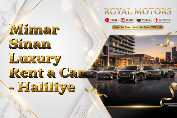 Mimar Sinan Luxury Rent a Car - Haliliye