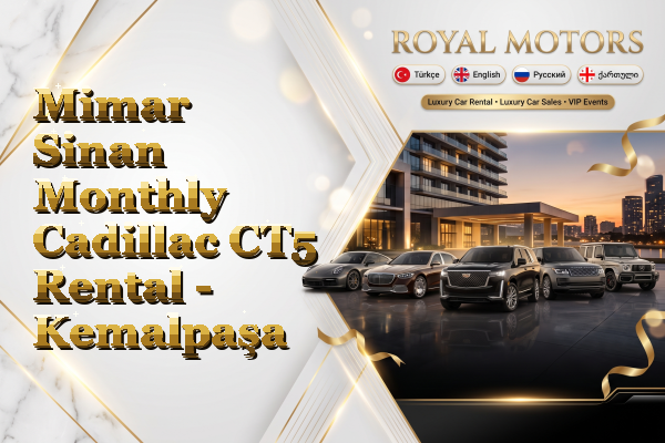 Mimar Sinan Monthly Cadillac CT5 Rental - Kemalpaşa