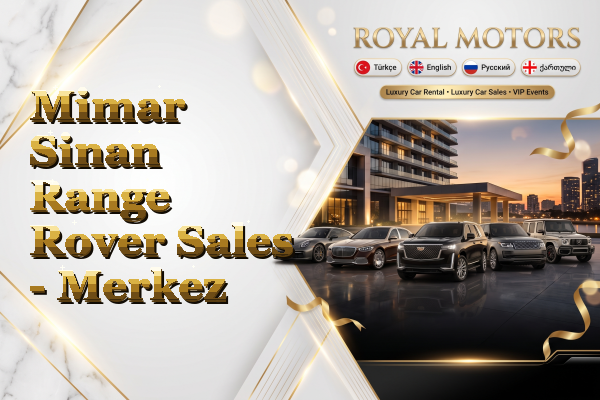 Mimar Sinan Range Rover Sales - Merkez