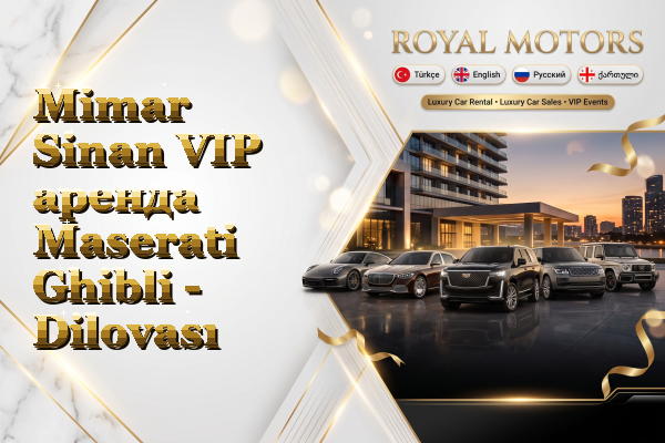 Mimar Sinan VIP аренда Maserati Ghibli - Dilovası