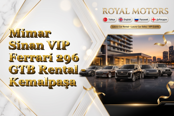 Mimar Sinan VIP Ferrari 296 GTB Rental - Kemalpaşa