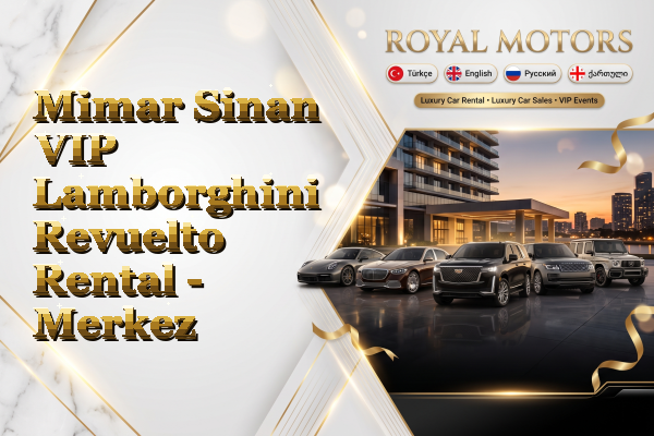 Mimar Sinan VIP Lamborghini Revuelto Rental - Merkez