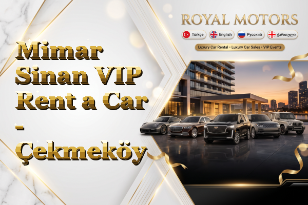 Mimar Sinan VIP Rent a Car - Çekmeköy