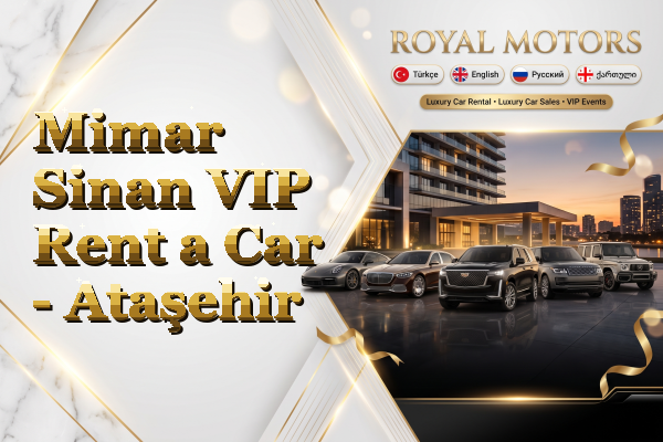 Mimar Sinan VIP Rent a Car - Ataşehir