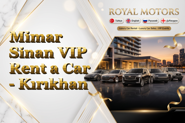 Mimar Sinan VIP Rent a Car - Kırıkhan