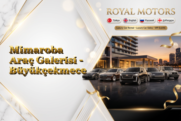 Mimaroba Araç Galerisi - Büyükçekmece
