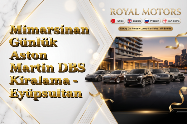 Mimarsinan Günlük Aston Martin DBS Kiralama - Eyüpsultan