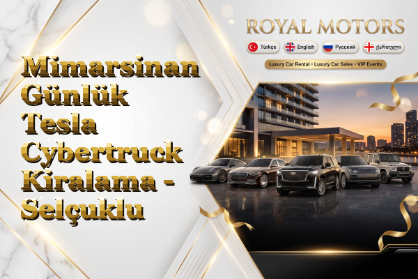 Mimarsinan Günlük Tesla Cybertruck Kiralama - Selçuklu