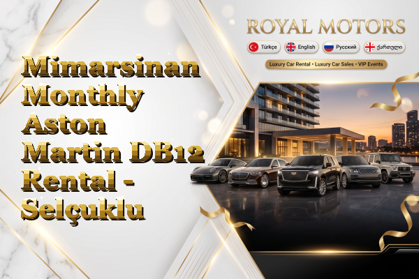 Mimarsinan Monthly Aston Martin DB12 Rental - Selçuklu