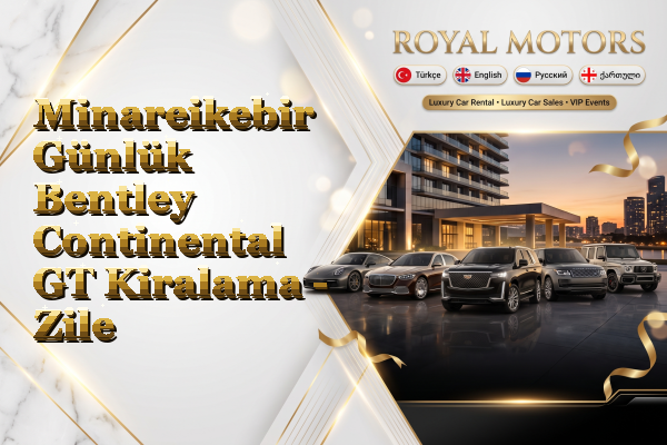 Minareikebir Günlük Bentley Continental GT Kiralama - Zile