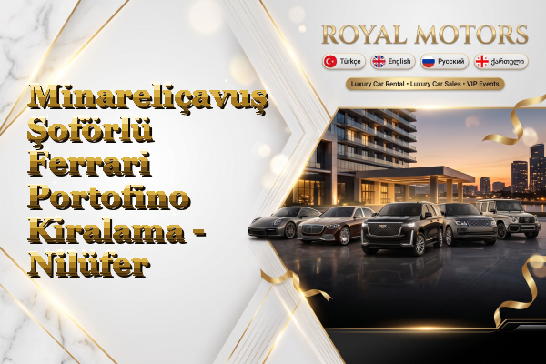 Minareliçavuş Şoförlü Ferrari Portofino Kiralama - Nilüfer