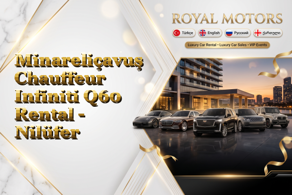 Minareliçavuş Chauffeur Infiniti Q60 Rental - Nilüfer