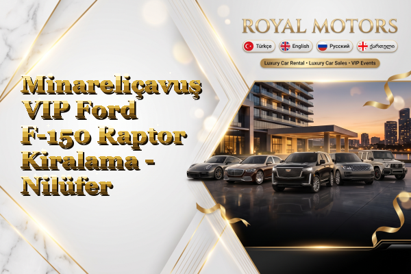 Minareliçavuş VIP Ford F-150 Raptor Kiralama - Nilüfer