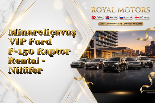 Minareliçavuş VIP Ford F-150 Raptor Rental - Nilüfer