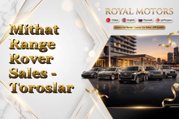 Mithat Range Rover Sales - Toroslar