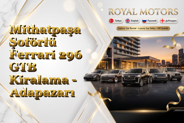 Mithatpaşa Şoförlü Ferrari 296 GTB Kiralama - Adapazarı