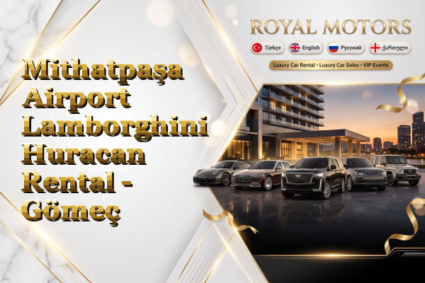 Mithatpaşa Airport Lamborghini Huracan Rental - Gömeç