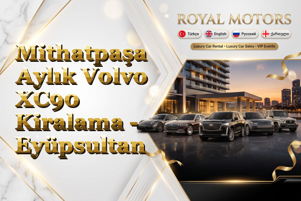 Mithatpaşa Aylık Volvo XC90 Kiralama - Eyüpsultan