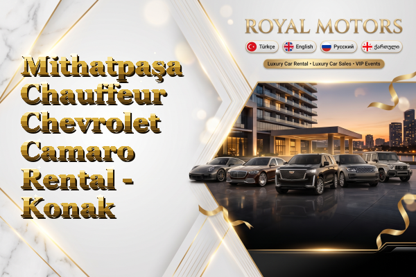 Mithatpaşa Chauffeur Chevrolet Camaro Rental - Konak