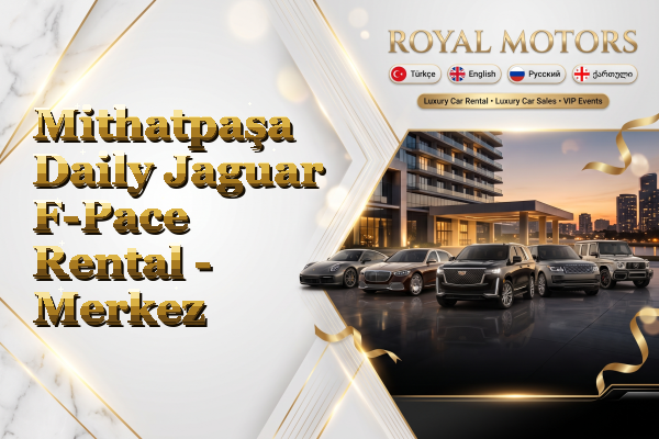 Mithatpaşa Daily Jaguar F-Pace Rental - Merkez