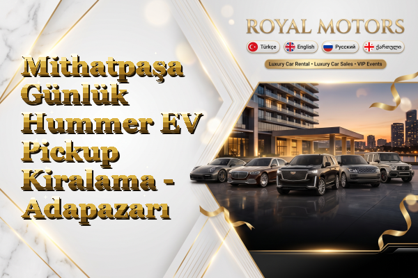 Mithatpaşa Günlük Hummer EV Pickup Kiralama - Adapazarı