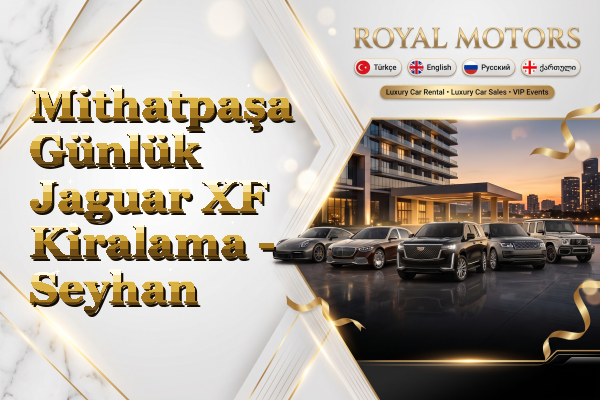 Mithatpaşa Günlük Jaguar XF Kiralama - Seyhan