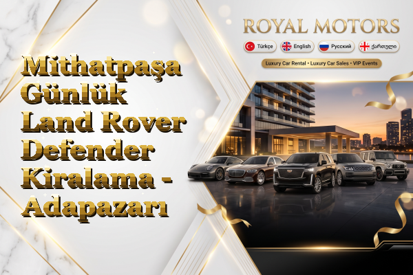 Mithatpaşa Günlük Land Rover Defender Kiralama - Adapazarı