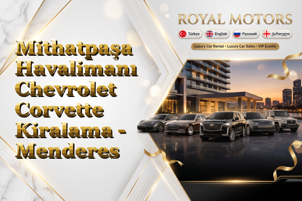 Mithatpaşa Havalimanı Chevrolet Corvette Kiralama - Menderes