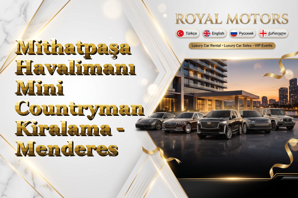 Mithatpaşa Havalimanı Mini Countryman Kiralama - Menderes
