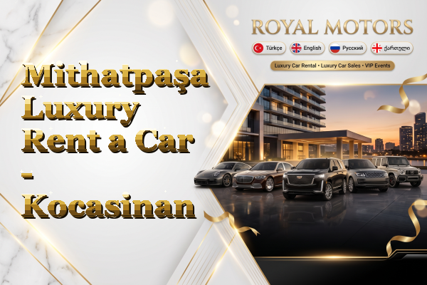 Mithatpaşa Luxury Rent a Car - Kocasinan