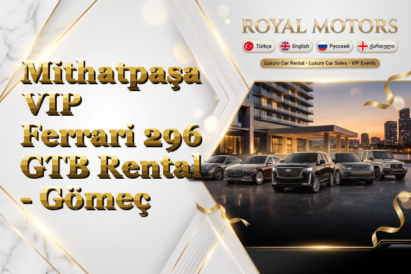 Mithatpaşa VIP Ferrari 296 GTB Rental - Gömeç