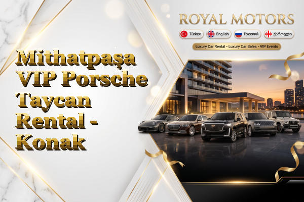 Mithatpaşa VIP Porsche Taycan Rental - Konak