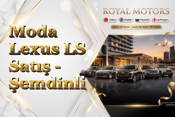 Moda Lexus LS Satış - Şemdinli