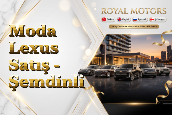 Moda Lexus Satış - Şemdinli