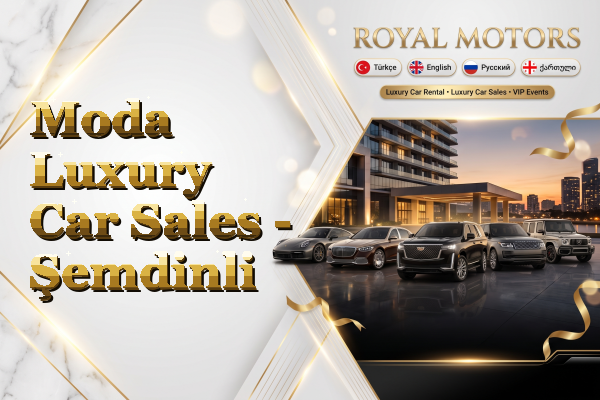 Moda Luxury Car Sales - Şemdinli