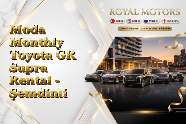 Moda Monthly Toyota GR Supra Rental - Şemdinli