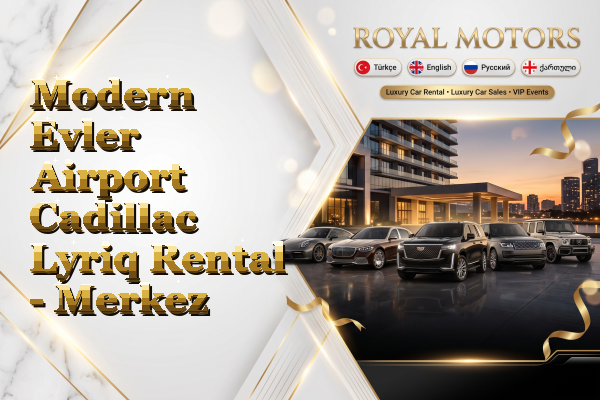 Modern Evler Airport Cadillac Lyriq Rental - Merkez