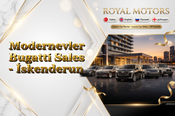 Modernevler Bugatti Sales - İskenderun