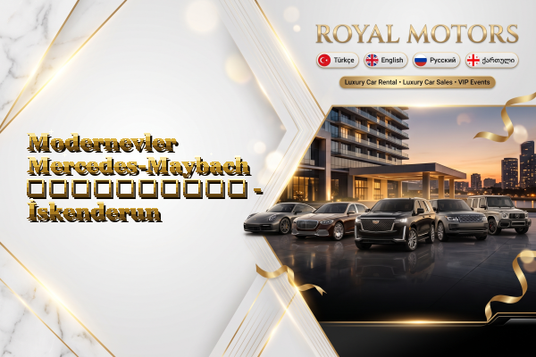Modernevler Mercedes-Maybach გაქირავება - İskenderun