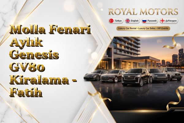 Molla Fenari Aylık Genesis GV80 Kiralama - Fatih
