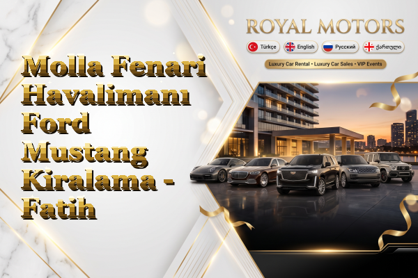 Molla Fenari Havalimanı Ford Mustang Kiralama - Fatih
