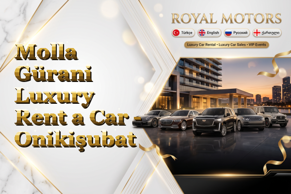 Molla Gürani Luxury Rent a Car - Onikişubat