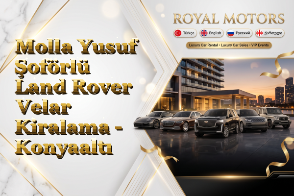 Molla Yusuf Şoförlü Land Rover Velar Kiralama - Konyaaltı